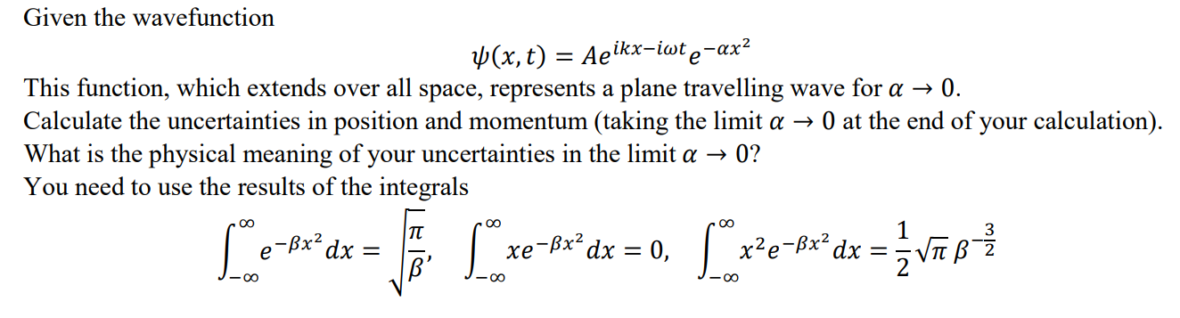 Solved Given the wavefunction W(x, t) = Aeikx-iwte-ax? This | Chegg.com