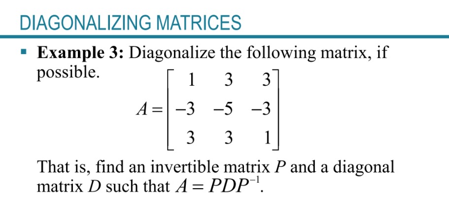 Solved Example 3: Diagonalize the following matrix, if | Chegg.com