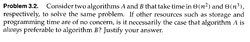 Solved Problem 3.2. ﻿Consider two algorithms A and B ﻿that | Chegg.com