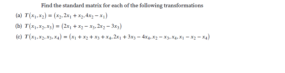 Solved Find the standard matrix for each of the following | Chegg.com