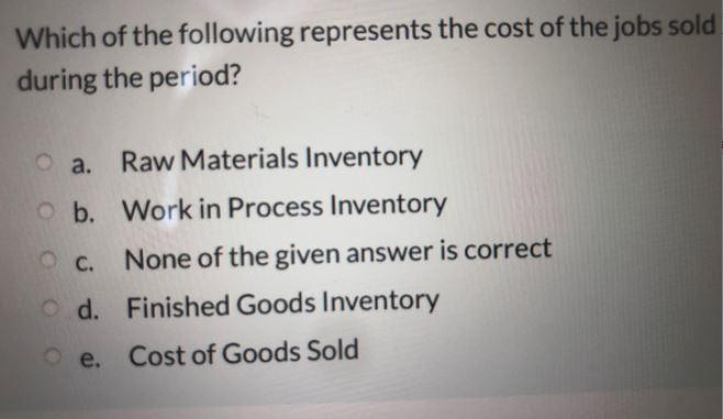 Solved Which of the following represents the cost of the | Chegg.com