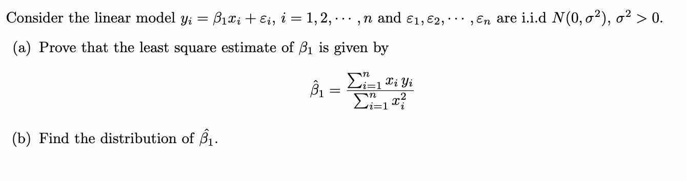 Solved Consider the linear model yi=β1xi+εi,i=1,2,⋯,n and | Chegg.com