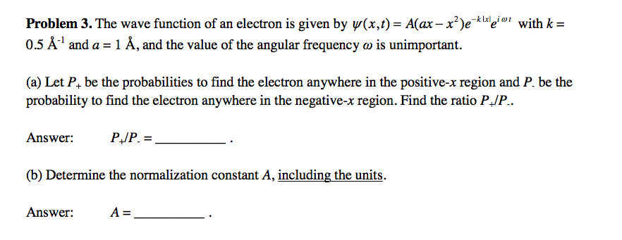 Solved Problem 3 The Wave Function Of An Electron Is Giv Chegg Com