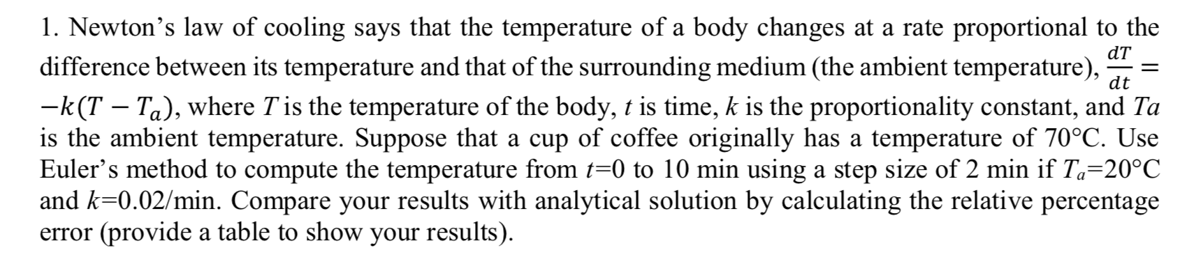 Solved ?? dt . 1. Newton's law of cooling says that the | Chegg.com