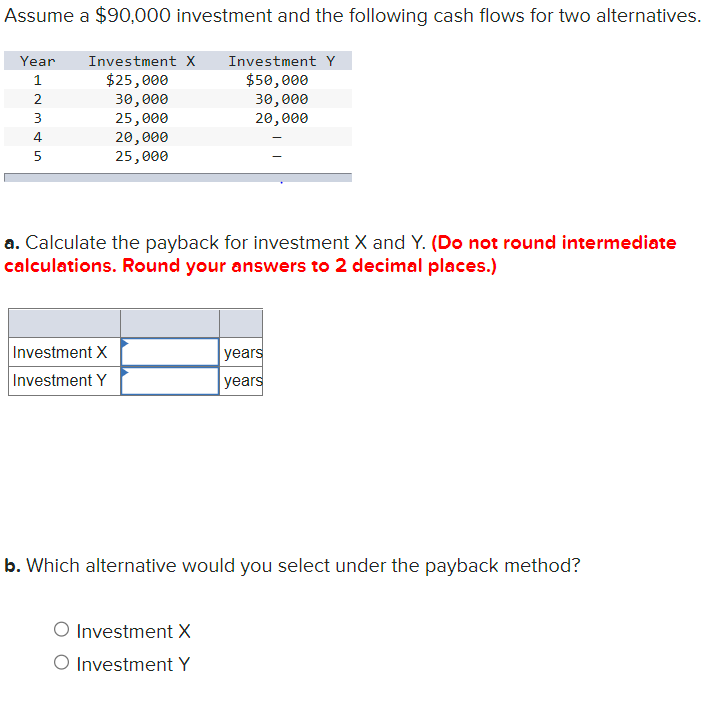 Solved Assume A $90,000 Investment And The Following Cash | Chegg.com