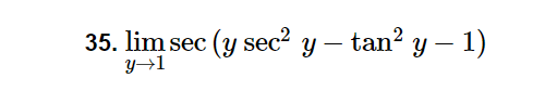 5. \( \lim _{y \rightarrow 1} \sec \left(y \sec ^{2} y-\tan ^{2} y-1\right) \)