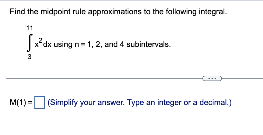 Solved Find the midpoint rule approximations to the | Chegg.com