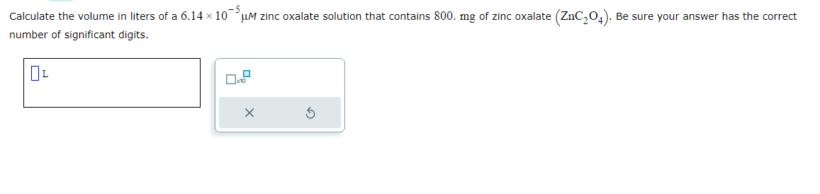 Solved Calculate The Volume In Liters Of A 6.14×10−5μm Zinc 