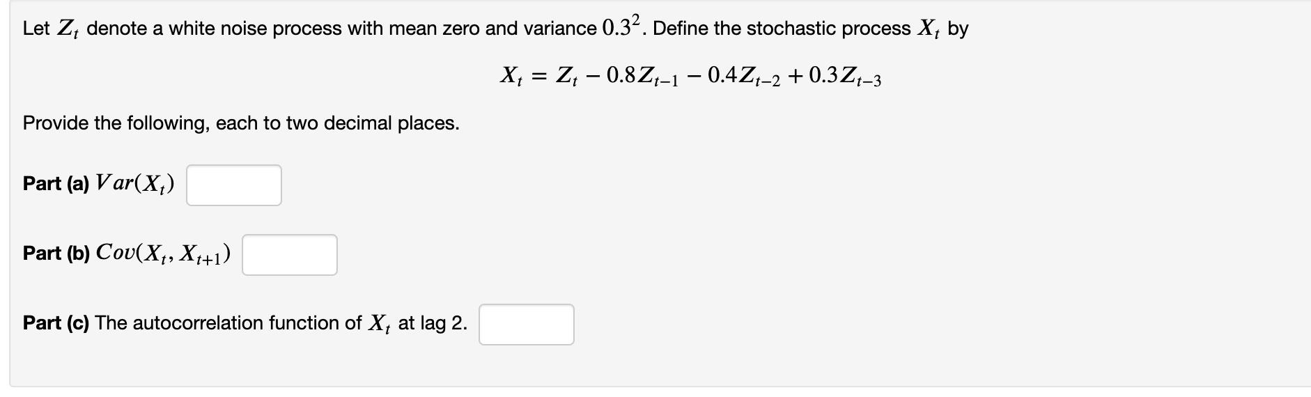 Solved Let Z, denote a white noise process with mean zero | Chegg.com