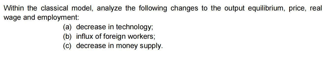 Solved Within the classical model, analyze the following | Chegg.com