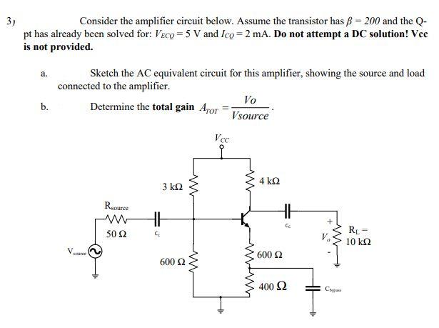 Solved 3) Consider the amplifier circuit below. Assume the | Chegg.com
