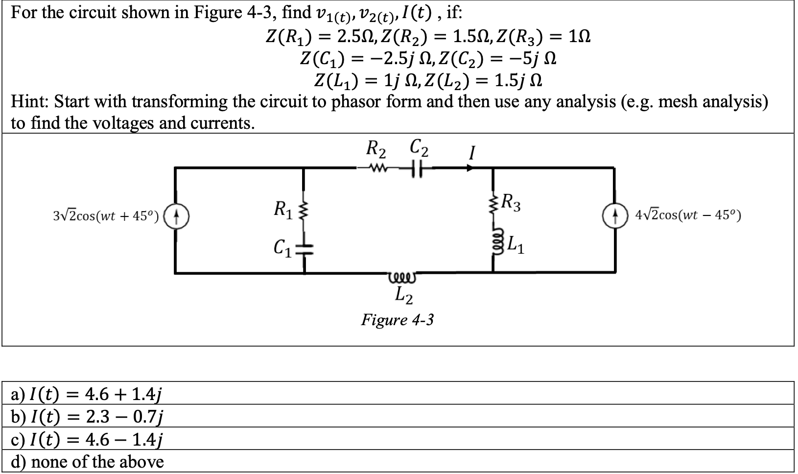 Solved For the circuit shown in Figure 4-3, find vi(t), | Chegg.com