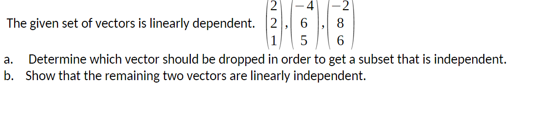 Solved , NN The given set of vectors is linearly dependent. | Chegg.com