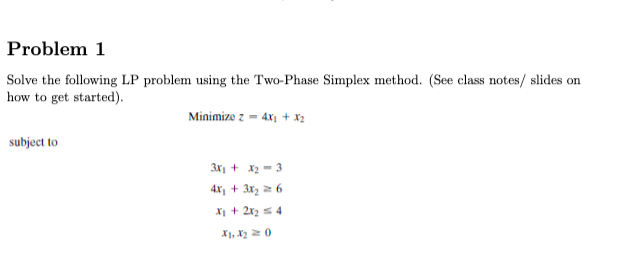 Solved Problem 1 Solve the following LP problem using the | Chegg.com