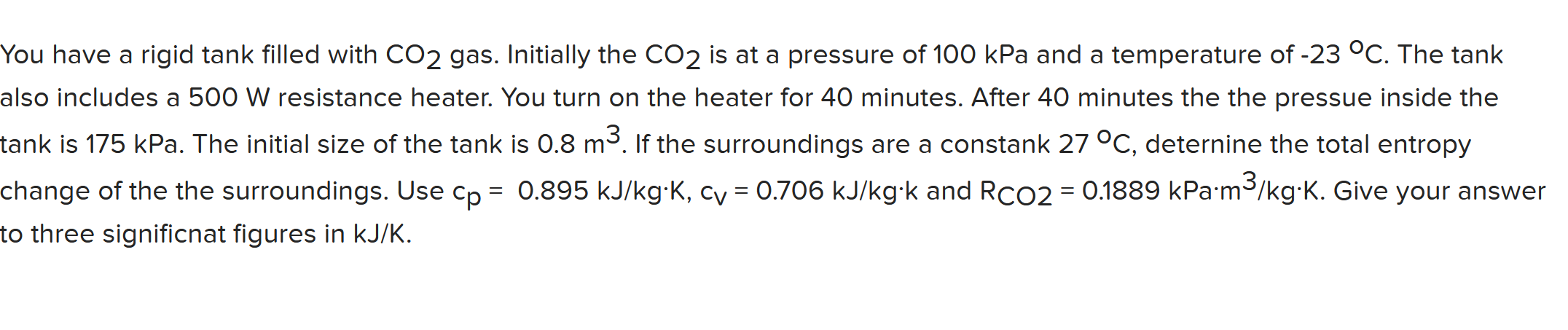 Solved You have a rigid tank filled with CO2 gas. Initially | Chegg.com