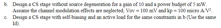 Solved b. Design a CS stage without source degeneration for | Chegg.com