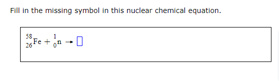 Fill in the missing symbol in this nuclear chemical | Chegg.com