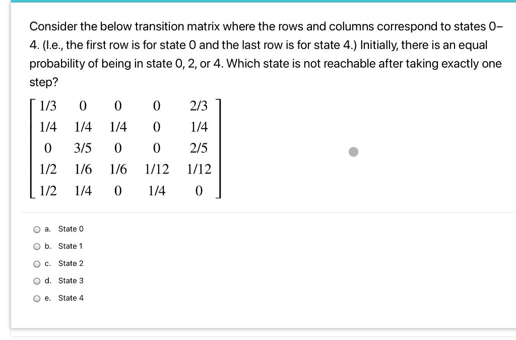 Solved Consider the below transition matrix where the rows Chegg