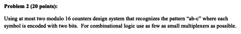 Solved Problem 2 (20 points): Using at most two modulo 16 | Chegg.com