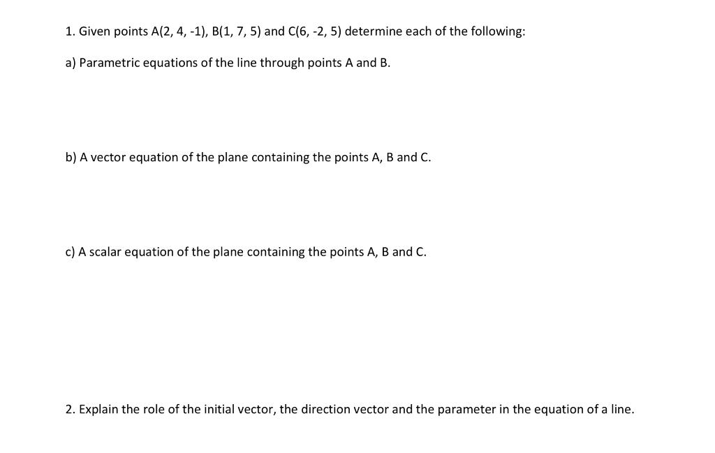 Solved 1. Given Points A(2,4,-1), B(1, 7,5) And C(6, -2,5) | Chegg.com