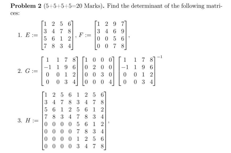 Solved Problem 2 (5+5+5+5=20 Marks). Find the determinant of | Chegg.com