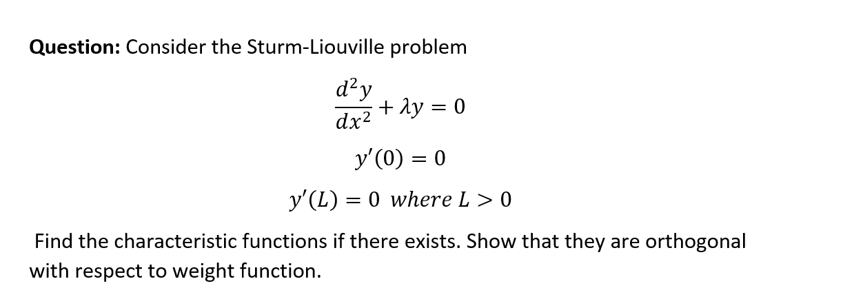 Solved Question: Consider The Sturm-Liouville Problem | Chegg.com