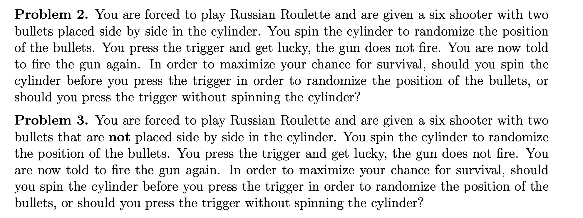 Solved Problem 2. You are forced to play Russian Roulette | Chegg.com