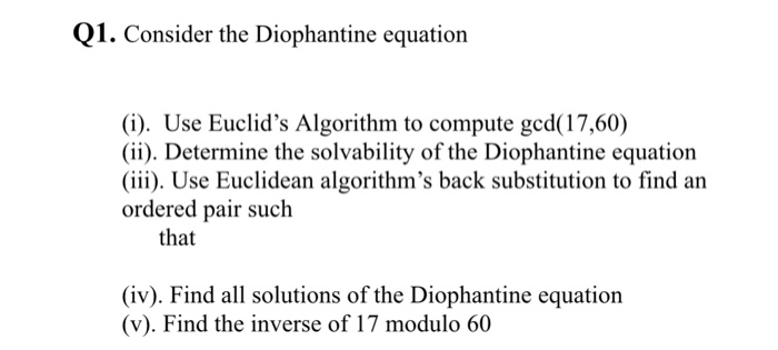 Solved Q1. Consider The Diophantine Equation (i). Use | Chegg.com