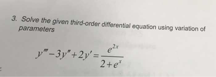 Solved 3. Solve the given third-order differential equation | Chegg.com
