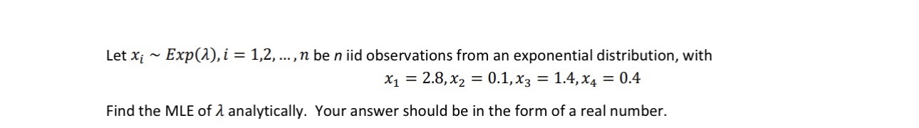 Solved Let Xi∼exp λ I 1 2 … N Be N Iid Observations From An