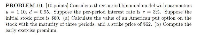 Solved [10 points] Consider a three period binomial model | Chegg.com