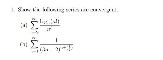 Solved 1. Show the following series are convergent. (a) | Chegg.com