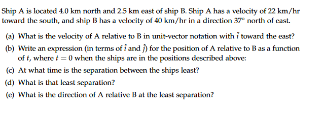 Solved Ship A Is Located 4.0 Km North And 2.5 Km East Of | Chegg.com