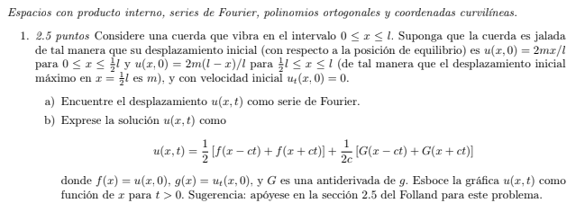 pacios con producto interno, series de Fourier, polinomios ortogonales y coordenadas curvilineas. 1. 2.5 puntos Considere una