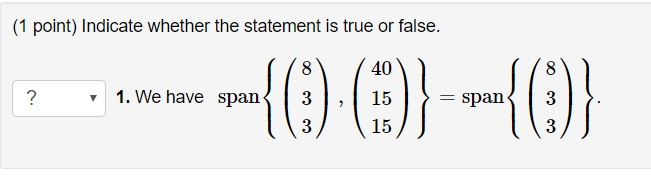 Solved (1 point) Indicate whether the statement is true or | Chegg.com