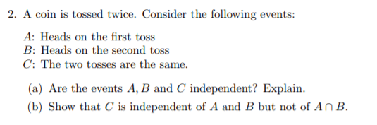 Solved 2. A Coin Is Tossed Twice. Consider The Following | Chegg.com