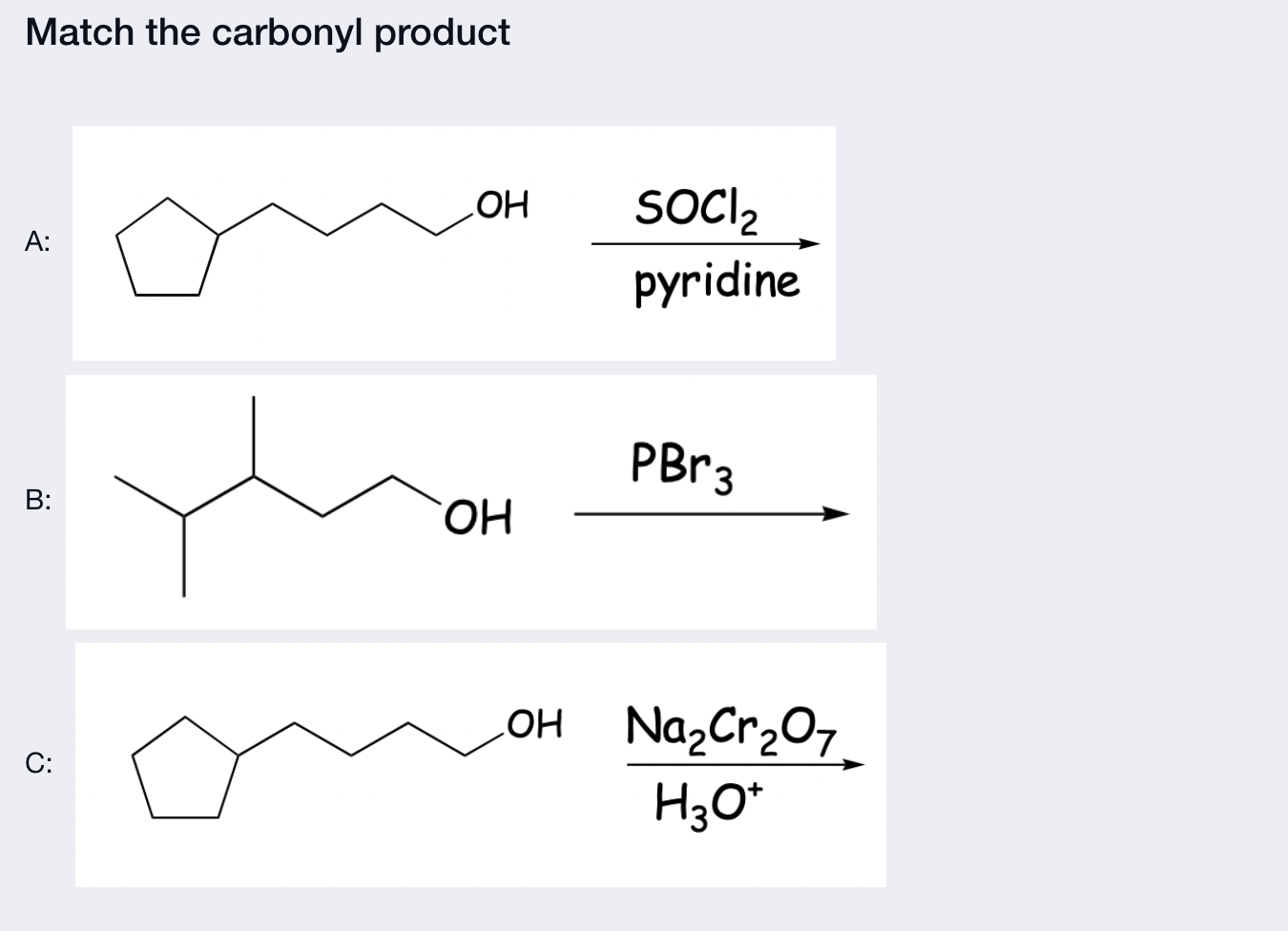 Solved Match the carbonyl product A: pyridine SOCl2 B: | Chegg.com