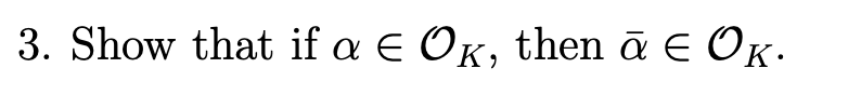 3 Show That If A E Ok Then A E Ok Can T Factor Chegg Com