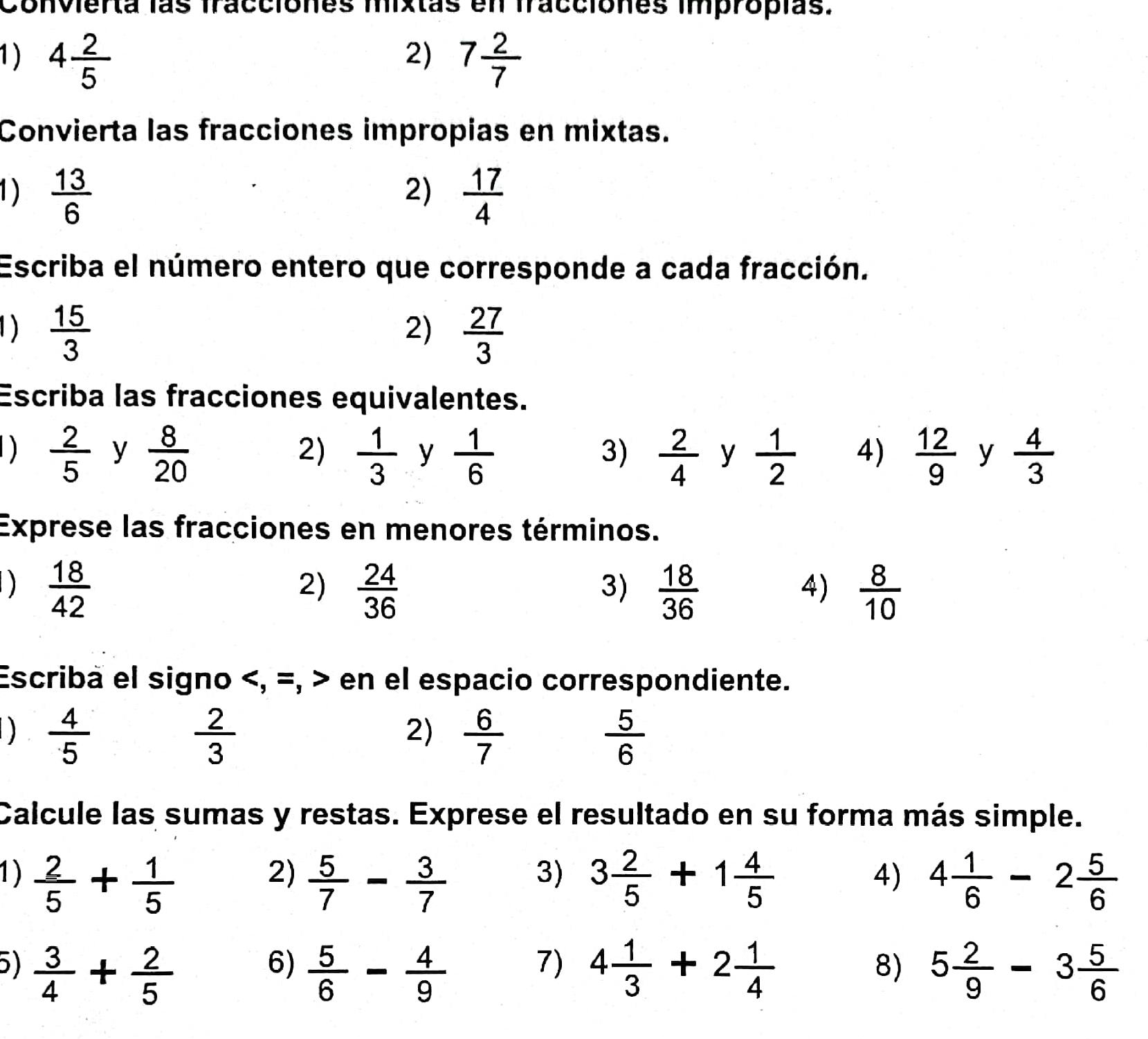 1) \( 4 \frac{2}{5} \) 2) \( 7 \frac{2}{7} \) Convierta las fracciones impropias en mixtas. 1) \( \frac{13}{6} \) 2) \( \frac