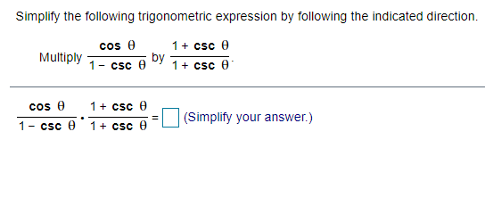 Solved Simplify the following trigonometric expression by | Chegg.com