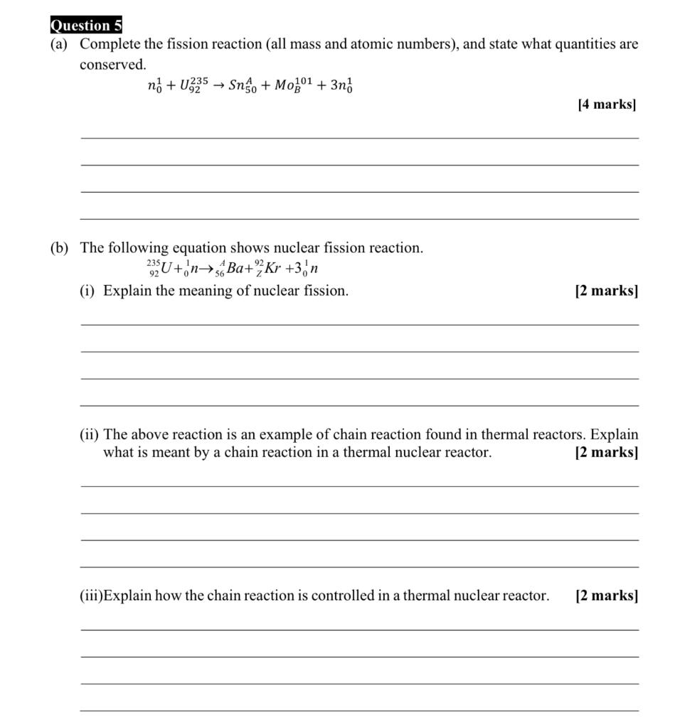 Solved Question 5 (a) Complete the fission reaction (all | Chegg.com