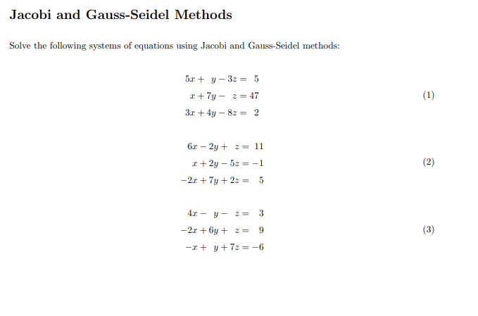 Solved Jacobi and Gauss-Seidel Methods Solve the following | Chegg.com