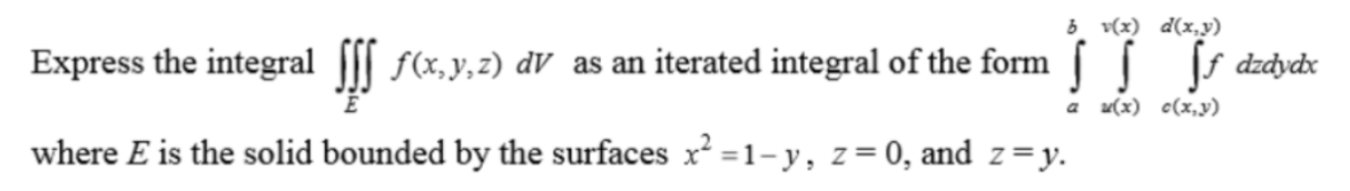 Solved Express The Integral ∭ef X Y Z Dv As An Iterated