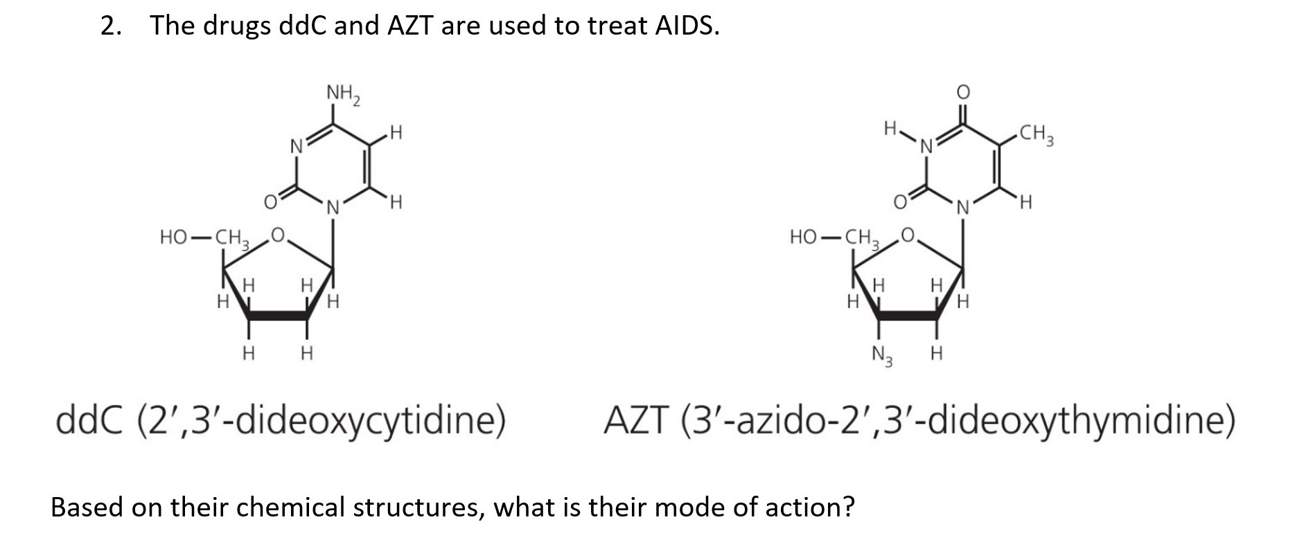 Solved 2. The drugs ddC and AZT are used to treat AIDS. NH2