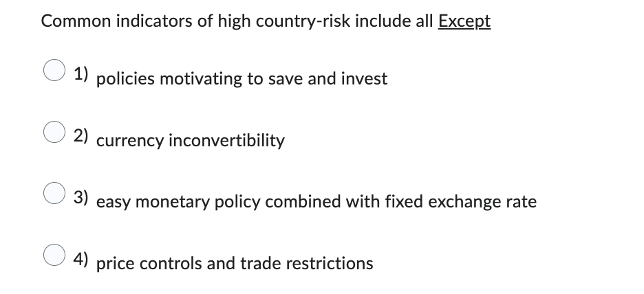 Solved Common indicators of high country-risk include all | Chegg.com