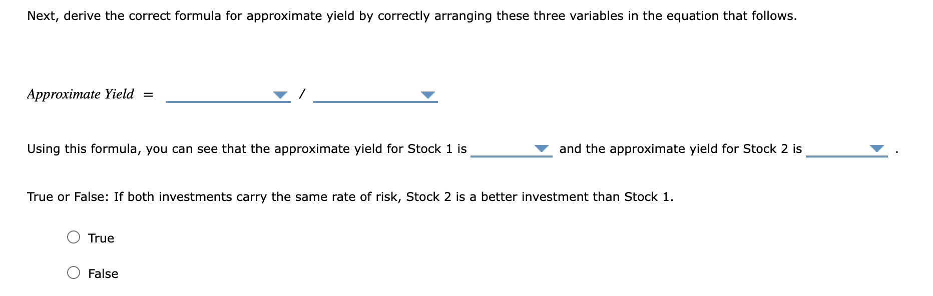 Approximate Yield \( = \) and the approximate yield for Stock 2 is
Using this formula, you can see that the approximate yield