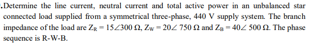 Solved Determine the line current, neutral current and total | Chegg.com