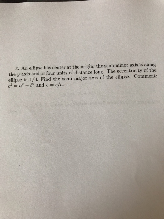 Solved An Ellipse Has Center At The Origin The Semi Minor Chegg