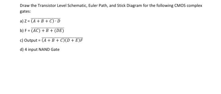 Solved Draw the Transistor Level Schematic, Euler Path, and | Chegg.com