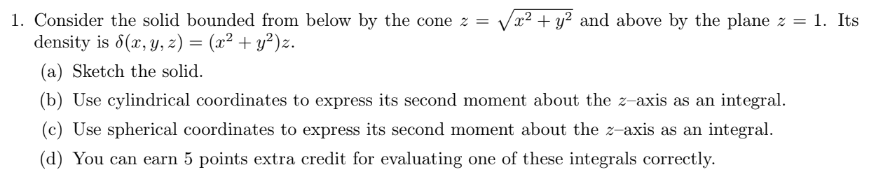 Solved 1. Consider the solid bounded from below by the cone | Chegg.com